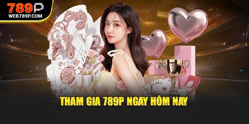 tham gia 789P như thế nào