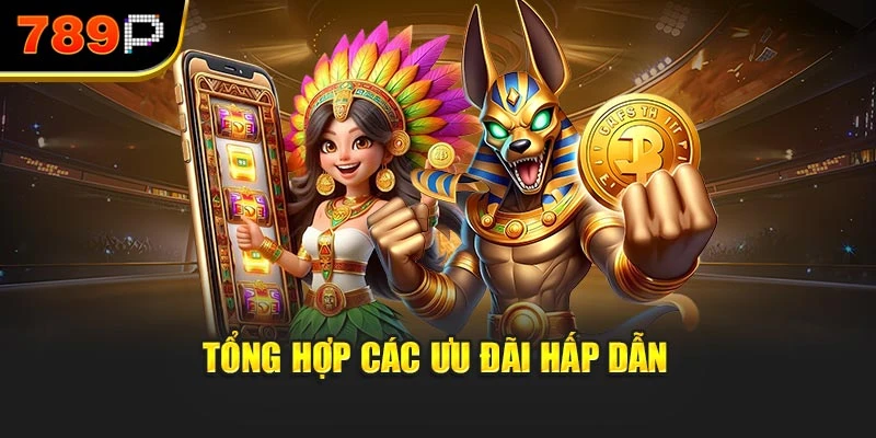 Tổng hợp các ưu đãi hấp dẫn